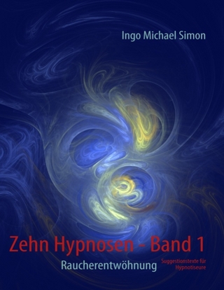 Zehn Hypnosen. Band 1 - Ingo M Simon