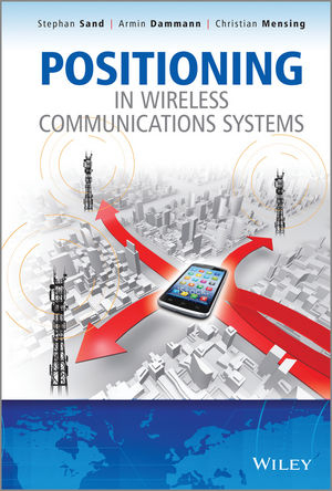 Positioning in Wireless Communications Systems - Stephan Sand, Armin Dammann, Christian Mensing