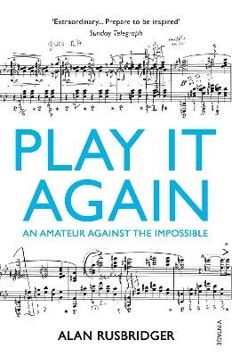 Play It Again - Alan Rusbridger