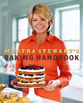 Martha Stewart's Baking Handbook - Martha Stewart