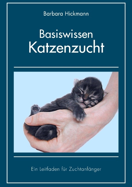 Basiswissen Katzenzucht - Barbara Hickmann