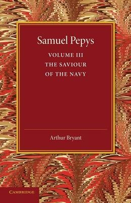 Samuel Pepys: Volume 3 - Arthur Bryant