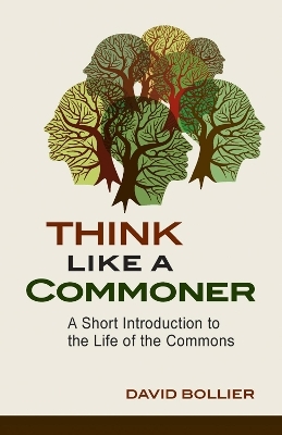 Think Like a Commoner - David Bollier