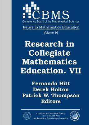 Research in Collegiate Mathematics Education VII - Fernando Hitt; Derek Holton; Patrick W. Thompson