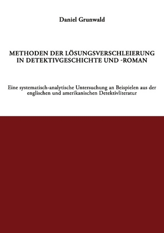 Methoden der Lösungsverschleierung in Detektivgeschichte und -roman - Daniel Grunwald
