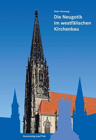 Die Entwicklung der Neugotik im westfälischen Kirchenbau - Peter Vormweg