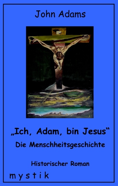 Ich, Adam, bin Jesus - John Adam