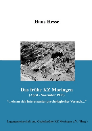 Das frühe KZ Moringen (April - November 1933) - Hans Hesse; Jens Christan Wagner