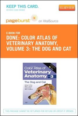 Color Atlas of Veterinary Anatomy, Volume 3, the Dog and Cat - Elsevier eBook on Vitalsource (Retail Access Card) - Stanley H Done; Peter C Goody; Susan A Evans; Neil C Stickland