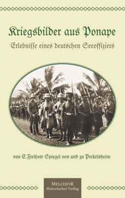 Kriegsbilder aus Ponape - Freiherr Spiegel von u. zu Peckelsheim