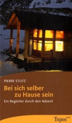 Bei sich selber zu Hause sein - Pierre Stutz