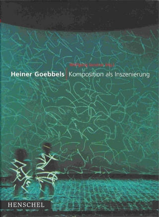 Komposition als Inszenierung - Heiner Goebbels; Wolfgang Sandner