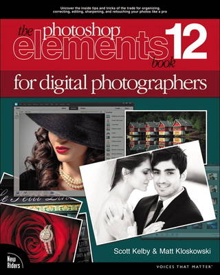 The Photoshop Elements 12 Book for Digital Photographers - Scott Kelby, Matt Kloskowski