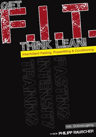 Get F.I.T., Think Lean! - Philipp Rauscher