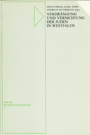 Verdrängung und Vernichtung der Juden in Westfalen - Arno Herzig; Karl Teppe; Andreas Determann