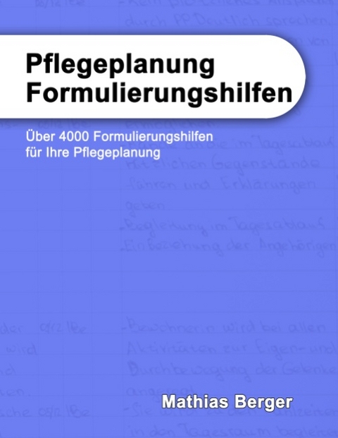 Pflegeplanung Formulierungshilfen - Mathias Berger