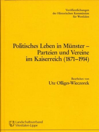 Politisches Leben in Münster - Parteien und Vereine im Kaiserreich (1871-1914) - Ute Olliges-Wieczorek