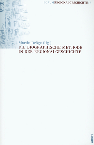 Die biographische Methode in der Regionalgeschichte - Martin Dröge