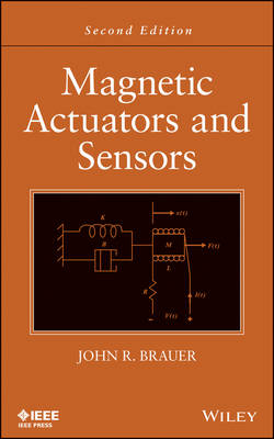 Magnetic Actuators and Sensors, Second Edition - JR Brauer