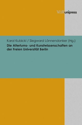 Die Altertums- und Kunstwissenschaften an der Freien Universität Berlin - Karol Kubicki; Siegward Lönnendonker