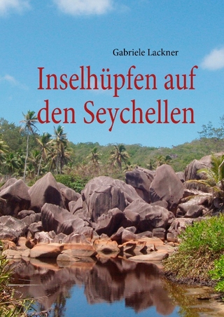 Inselhüpfen auf den Seychellen - Gabriele Lackner