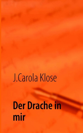 Der Drache in mir - J.Carola Klose
