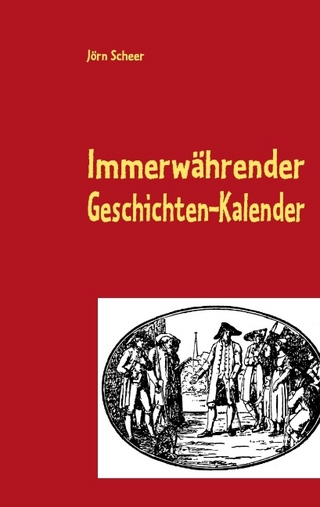 Immerwährender Geschichten-Kalender - Jörn Scheer