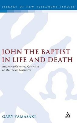 John the Baptist in Life and Death - Gary Yamasaki