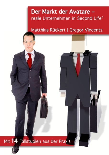 Der Markt der Avatare - reale Unternehmen in Second Life - Matthias Rückert, Gregor Vincentz