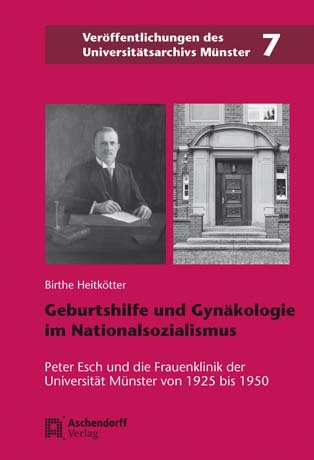 Geburtshilfe und Gynäkologie im Nationalsozialismus - Birthe Franziska Heitkötter