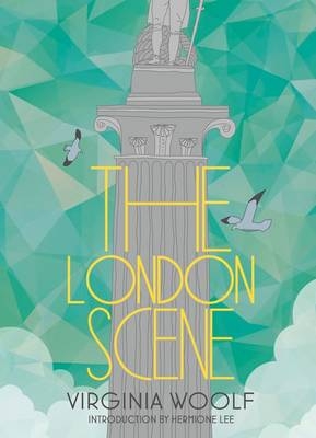The London Scene - Hermione Lee, Virginia Woolf