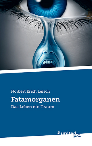 Fatamorganen - Norbert Erich Leisch