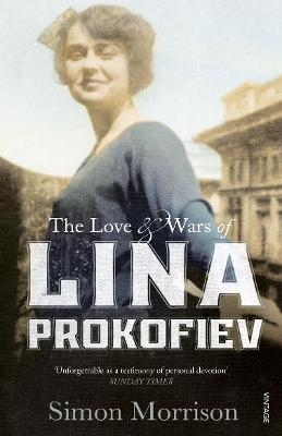 The Love and Wars of Lina Prokofiev - Simon Morrison