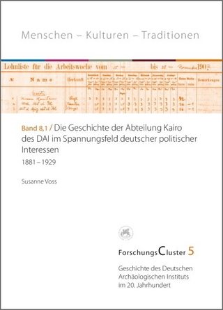 ForschungsCluster 5 / Die Geschichte der Abteilung Kairo des DAI im Spannungsfeld deutscher politischer Interessen - Susanne Voss