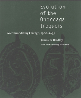 Evolution of the Onondaga Iroquois - James W. Bradley