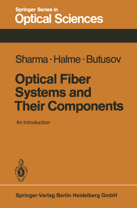 Optical Fiber Systems and Their Components - A.B. Sharma, S.J. Halme, M.M. Butusov