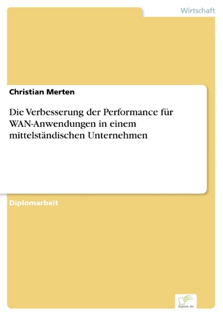 Die Verbesserung der Performance für WAN-Anwendungen in einem mittelständischen Unternehmen - Christian Merten
