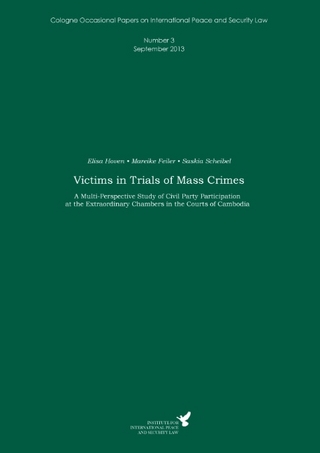 Victims in Trials of Mass Crimes - Elisa Hoven; Claus Kreß; Mareike Feiler; Saskia Scheibel