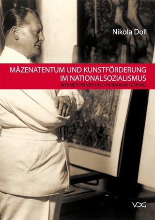 Mäzenatentum und Kunstförderung im Nationalsozialismus - Nikola Doll