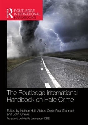 The Routledge International Handbook on Hate Crime - Nathan Hall; Abbee Corb; Paul Giannasi; John G. D. Grieve; Neville Lawrence