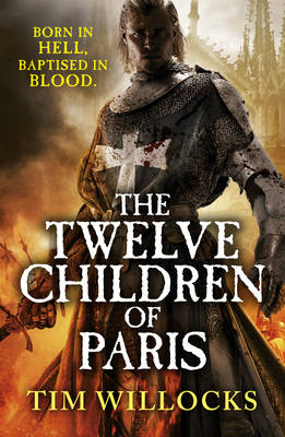 The Twelve Children of Paris - Tim Willocks