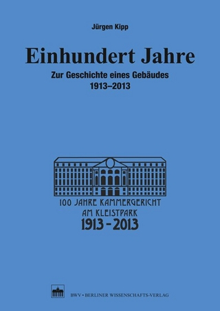 Einhundert Jahre - Jürgen Kipp; vertreten durch Präsidentin Nöhre Kammergericht Berlin, Monika, Kammergericht