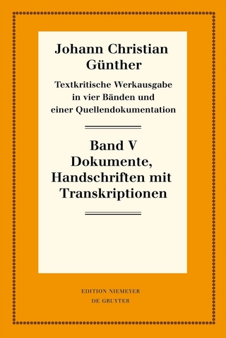 Johann Christian Günther: Textkritische Werkausgabe / Quellendokumentation - Reiner Bölhoff