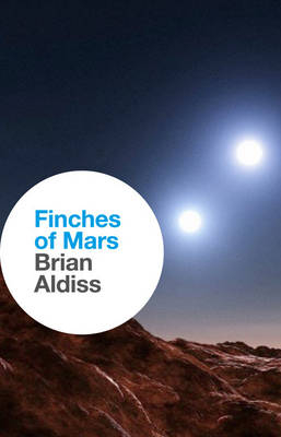 Finches of Mars - Brian Aldiss