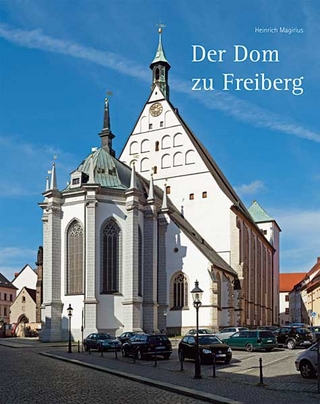 Der Dom zu Freiberg - Heinrich Magirius