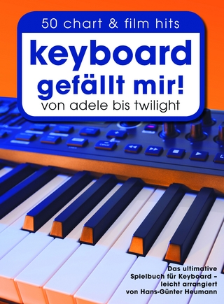 Keyboard gefällt mir! 50 Chart und Film Hits - Band 1 - Bosworth Music