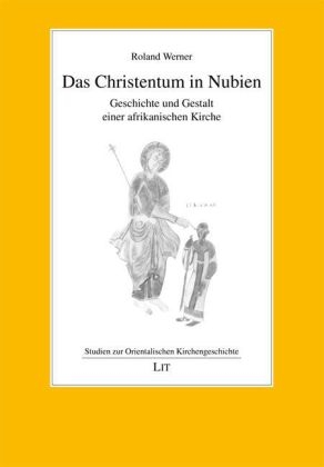 Das Christentum in Nubien - Roland Werner