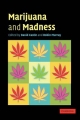Marijuana and Madness - David Castle;  Robin Murray
