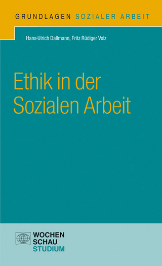Ethik in der Sozialen Arbeit - Hans-Ulrich Dallmann; Fritz-Rüdiger Volz
