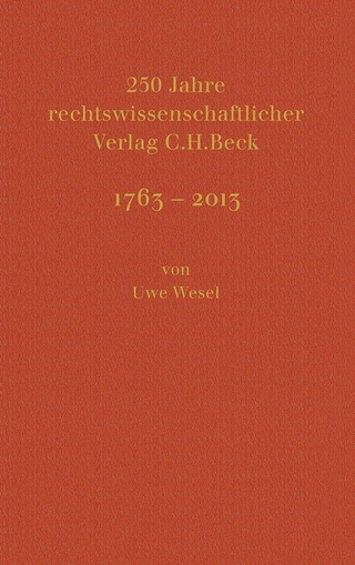250 Jahre rechtswissenschaftlicher Verlag C.H.Beck - Uwe Wesel; Hans Dieter Beck